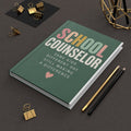 School Counselor Hardcover Journal | Lined Matte Notebook, Inspirational Typography